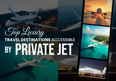 Top Luxury Travel Destinations Accessible by Private Jet