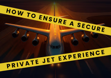 How to Ensure a Secure Private Jet Experience